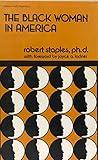 The Black Woman in America: Sex, Marriage and the Family (Professional-Technical Series)