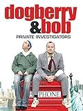Dogberry and Bob - Private Investigators