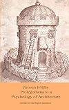 Heinrich Woelfflin: Prolegomena to a Psychology of Architecture: Translated by Michael Selzer (KeepAhead Press Architectural Theory Texts)