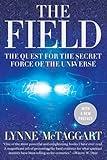 The Field Updated Ed: The Quest for the Secret Force of the Universe