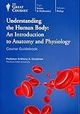 The Great Courses: Understanding The Human Body: An Introduction to Anatomy and Physiology