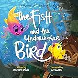The Fish and the Underwater Bird - A Marine Life Story Book for Kids - (Waves and Tales 2)