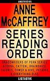 Anne McCaffrey Series Reading Order: Series List - In Order: Dragonriders of Pern series, Acorna series, Catteni sequence, Brainships, The Talent series, ... (Listastik Series Reading Order Book 21)