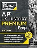 Princeton Review AP U.S. History Premium Prep, 25th Edition: 6 Practice Tests + Digital Practice Online + Content Review (College Test Preparation)