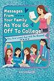 Messages From Your Family As You Go Off To College!: You Are Loved And Will Be Missed!