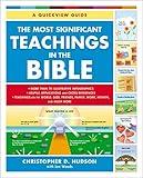 The Most Significant Teachings in the Bible: A Quickview Guide to Scripture