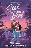 Seal The Deal: A Second Chance Hockey Romance (Colorado Storm Book 1)