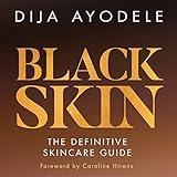 Black Skin: The Definitive Skincare Guide