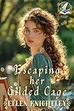 Escaping her Gilded Cage: A Historical Western Romance Novel (Brave Hearts of the Frontier)