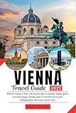 VIENNA Travel Guide: Unlock Vienna’s best with insider tips on cuisine, hidden gems, seasonal magic, family spots & smooth travel, your unforgettable adventure starts here.