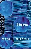 Bluets: AS SEEN ON BBC2’S BETWEEN THE COVERS