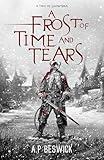 A Frost Of Time And Tears: A Dark, Festive Retelling (The Levanthria Series)