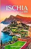 Ischia Travel Guide 2025: Your Companion to exploring Beaches, Thermal Spa, Springs and Island Adventures in Italy Secret Paradise with Local phrases and tips