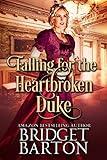 Falling for the Heartbroken Duke: A Historical Regency Romance Book (Noble Gentlemen of the Ton)
