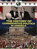 The History of Conservative Politics in America