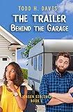 The Trailer Behind the Garage (The Jensen Siblings Book 1)