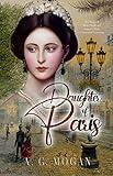 Daughter of Paris: The Diary of Marie Duplessis, France’s Most Celebrated Courtesan (Biographical Novels)