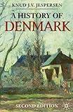 A History of Denmark (Palgrave Essential Histories Series)