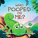 Who Pooped on Me?