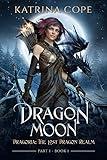 Dragon Moon: Dragon Fantasy Series Book 1 Part 1 (Dragoria: The Lost Dragon Realm)
