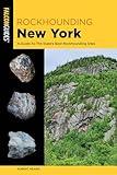 Rockhounding New York: A Guide to the State's Best Rockhounding Sites (Rockhounding Series)