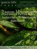 Rerum Novarum: Encyclical of Pope Leo XIII on Capital and Labor (English translation!)