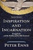 Inspiration and Incarnation: Evangelicals and the Problem of the Old Testament