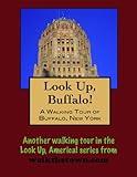 A Walking Tour of Buffalo, New York (Look Up, America! Series)