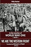 We are the Western Front: An infantryman in the German trenches (In the Trenches of WWI)