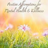 Affirmations for Mental Health & Wellness