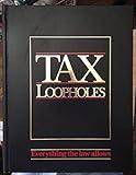 TAX LOOPHOLES - EVERYTHING THE LAW ALLOWS