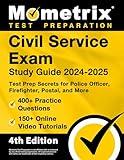 Civil Service Exam Study Guide 2024-2025: 400+ Practice Questions, 150+ Online Video Tutorials, Test Prep Secrets for Police Officer, Firefighter, Postal, and More: [4th Edition]