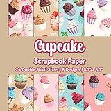 Cupcake Scrapbook Paper: Sweet Treats Scrapbook Paper | 8 Designs | 24 Double Sided Non Perforated Decorative Paper Craft For Craft Projects, Card ... Mixed Media Art and Junk Journaling | Vol.1