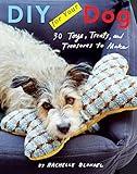 DIY for Your Dog: 30 Toys, Treats, and Treasures to Make