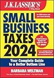 J.K. Lasser's Small Business Taxes 2024: Your Complete Guide to a Better Bottom Line