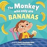The Monkey Who Only Ate Bananas: Mike Tries New Fruits and Understands the Importance of Healthy Eating