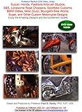 Suzuki, Honda, Pastrane Airbrush Studios, S&S, Lonesome Road Choppers, Sportbike Customs, BMW Oldies, Moto Guzzi, Bourget's Bike Works, Super, and Other Custom Motorcycle Designs, Enjoy the Amazing Designs and the Excitement Quality