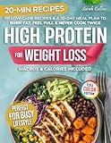 High Protein Cookbook for Weight Loss: 101 Low Carb Recipes & a 30-Day Meal Plan to Burn Fat, Feel Full, and Never Cook Twice