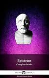 Delphi Complete Works of Epictetus (Illustrated) (Delphi Ancient Classics Book 86)