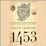1453: The Holy War for Constantinople and the Clash of Islam and the West