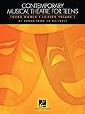 Contemporary Musical Theatre for Teens: Young Women's Edition Volume 1 31 Songs from 25 Musicals