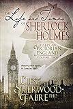 The Life and Times of Sherlock Holmes: The Second Volume of Witty and Informative Essays on Victorian Everyday Life (Essays on Victorian England Book 2)