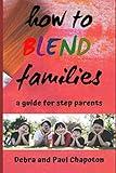 How to Blend Families: A Guide for Step Parents