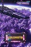 Colonists: Welcome to Hell (Colonization of Crunch Book 1)