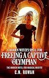 A Hidden's Witch's Spell for Freeing a Captive Olympian: A snarky urban fantasy adventure with immortal stakes (The Broken Hotel for Magical Misfits Book 2)
