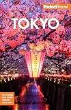 Fodor's Tokyo: with Side Trips to Mt. Fuji, Hakone, and Nikko (Full-color Travel Guide)