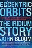 Eccentric Orbits: The Iridium Story
