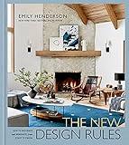 The New Design Rules: How to Decorate and Renovate, from Start to Finish: An Interior Design Book
