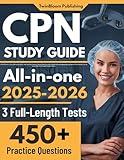 CPN Study Guide : UPDATED All-in-One CPN Review Book + 450 Certified Pediatric Nurse Questions with In-Depth Answer Explanations for the Certified Pediatric Nurse Exam (3 Full-Length Practice Tests)