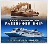 The Evolution of the Passenger Ship